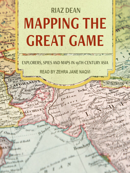 Title details for Mapping the Great Game by Riaz Dean - Wait list